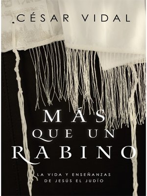 cover image of Más que un rabino: La vida y enseñanzas de Jesús el judío